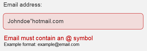 Email address - error message on form. Text typed into the form field Johndoe"hotmail.com. Error text reads "Email must contain an @ symbol"